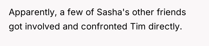 Apparently, a few of Sasha's other friends got involved and...