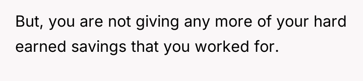 But, you are not giving any more of your hard...