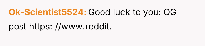 Ok-Scientist5524 Good luck to you: OG post https: //www.reddit.