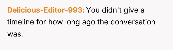 Delicious-Editor-993 You didn't give a timeline for how long ago...