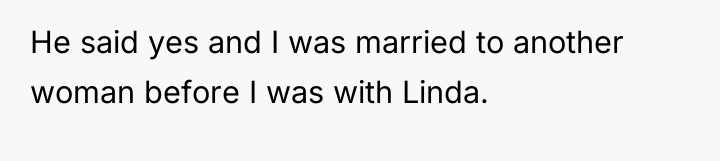He said yes and I was married to another woman...