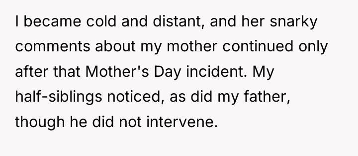 I became cold and distant, and her snarky comments about...