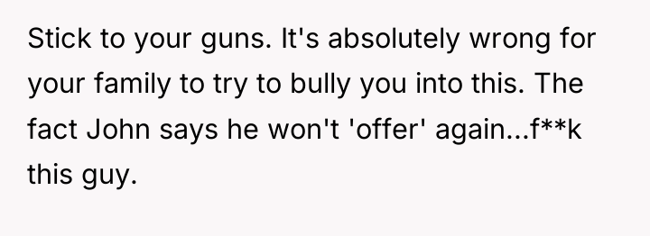 Stick to your guns. It's absolutely wrong for your family...