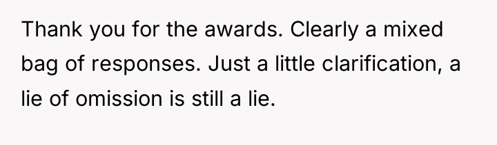 Thank you for the awards. Clearly a mixed bag of...