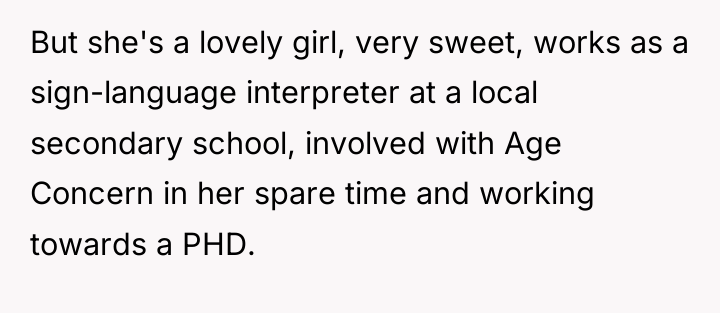 But she's a lovely girl, very sweet, works as a...