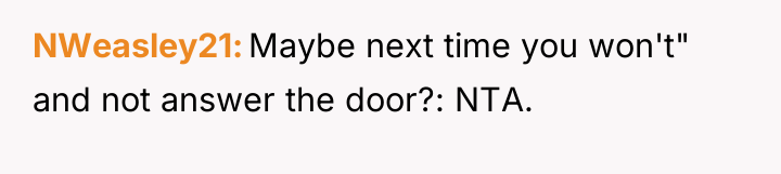 NWeasley21 Maybe next time you won't" and not answer the...
