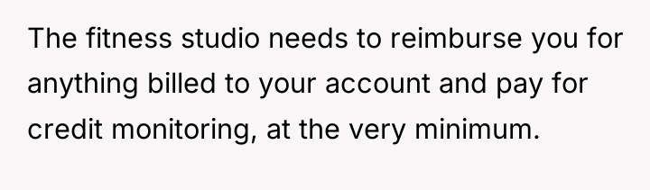 The fitness studio needs to reimburse you for anything billed...