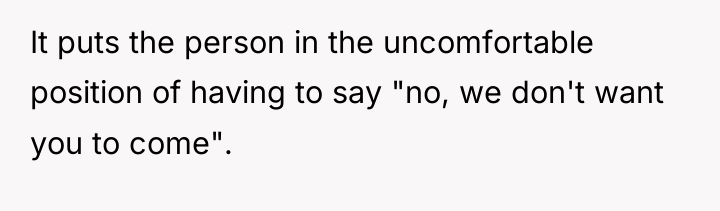 It puts the person in the uncomfortable position of having...