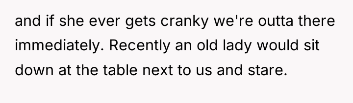 and if she ever gets cranky we're outta there immediately....
