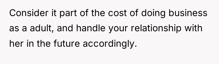 Consider it part of the cost of doing business as...