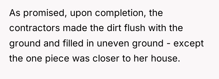 As promised, upon completion, the contractors made the dirt flush...