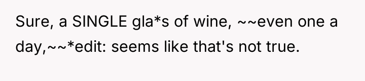 Sure, a SINGLE gla*s of wine, ~~even one a day,~~*edit:...
