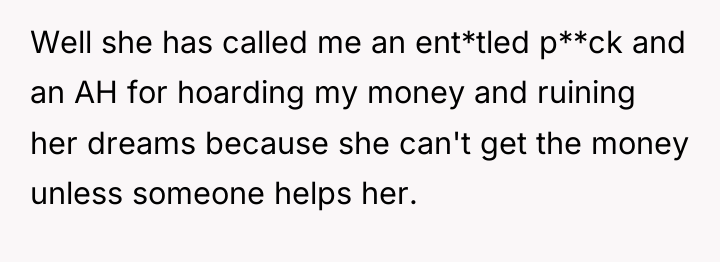 Well she has called me an ent*tled p**ck and an...