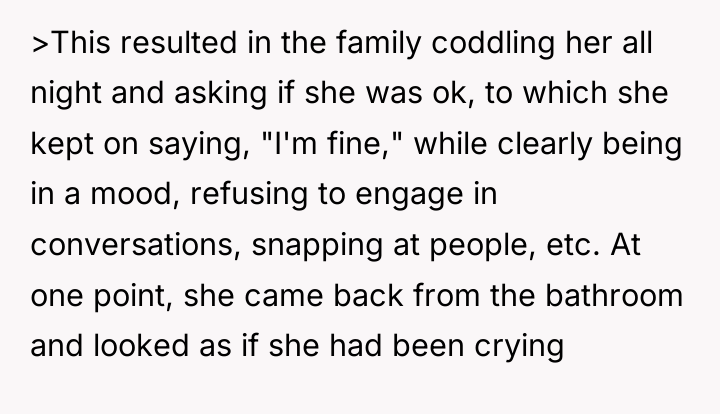 >This resulted in the family coddling her all night and...