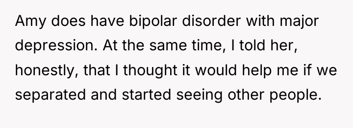 Amy does have bipolar disorder with major depression. At the...