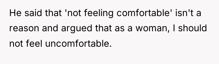 He said that 'not feeling comfortable' isn't a reason and...