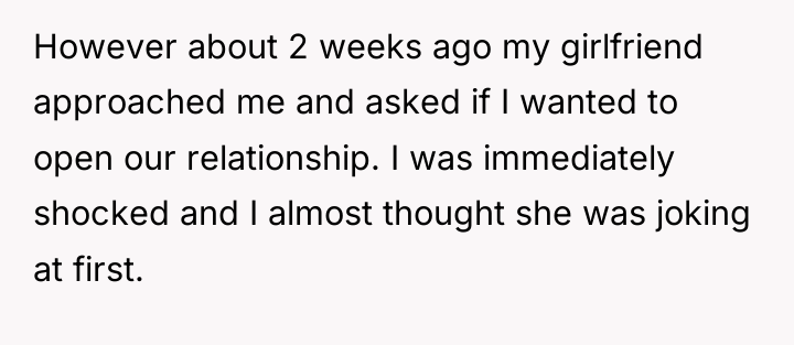 However about 2 weeks ago my girlfriend approached me and...