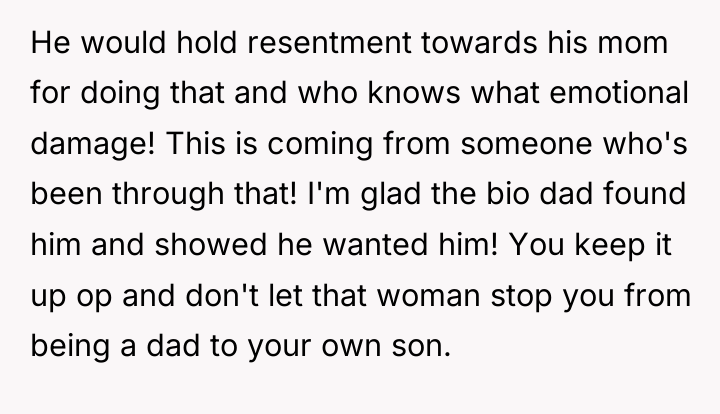 He would hold resentment towards his mom for doing that...