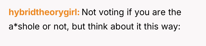 hybridtheorygirl Not voting if you are the a*shole or not,...