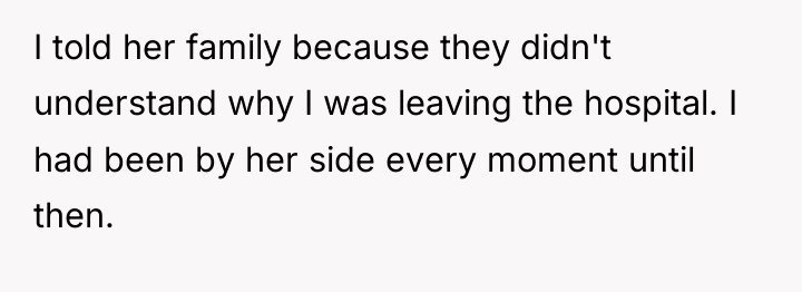 I told her family because they didn't understand why I...