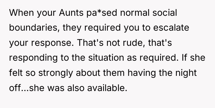 When your Aunts pa*sed normal social boundaries, they required you...