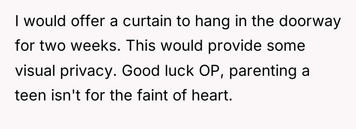 I would offer a curtain to hang in the doorway...