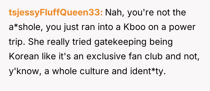 tsjessyFluffQueen33 Nah, you're not the a*shole, you just ran into...