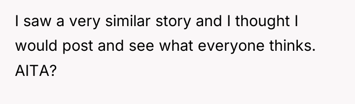 I saw a very similar story and I thought I...