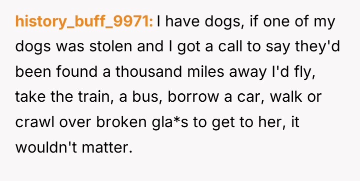 history_buff_9971 I have dogs, if one of my dogs was...