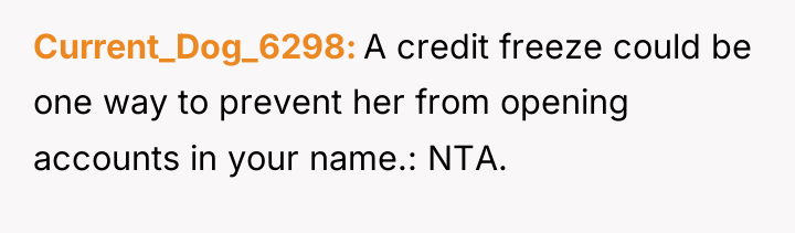 Current_Dog_6298 A credit freeze could be one way to prevent...