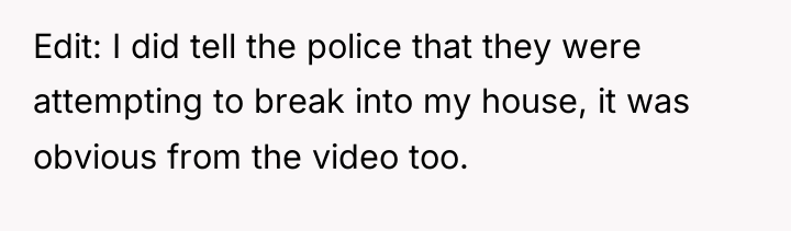 Edit: I did tell the police that they were attempting...