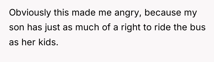 Obviously this made me angry, because my son has just...