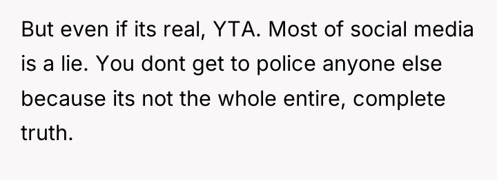But even if its real, YTA. Most of social media...