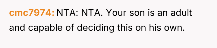 cmc7974 NTA: NTA. Your son is an adult and capable...