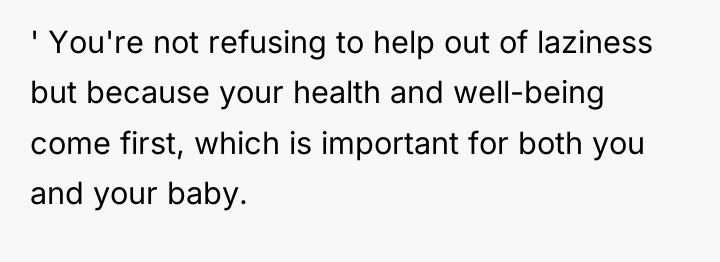 ' You're not refusing to help out of laziness but...