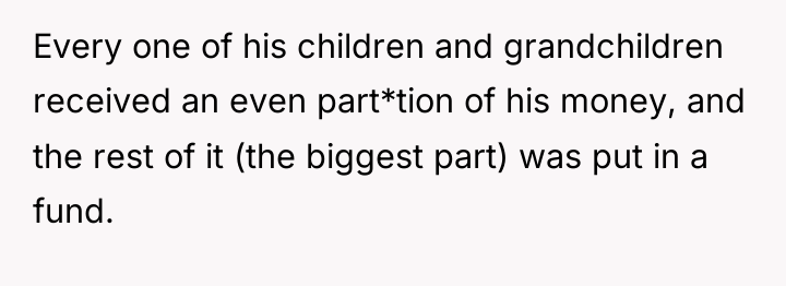 Every one of his children and grandchildren received an even...