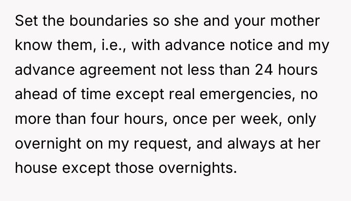 Set the boundaries so she and your mother know them,...