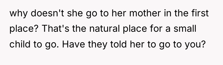 why doesn't she go to her mother in the first...