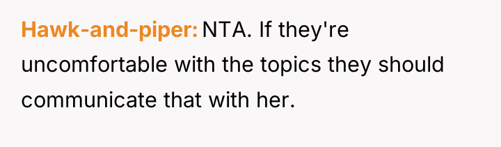 Hawk-and-piper NTA. If they're uncomfortable with the topics they should...