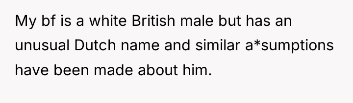My bf is a white British male but has an...