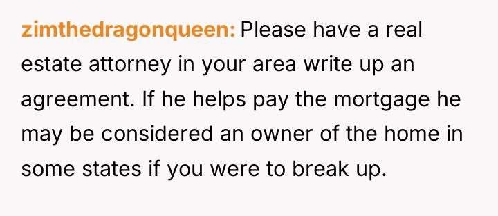 zimthedragonqueen Please have a real estate attorney in your area...