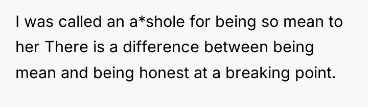 I was called an a*shole for being so mean to...