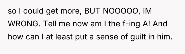 so I could get more, BUT NOOOOO, IM WRONG. Tell...