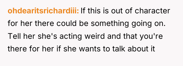 ohdearitsrichardiii If this is out of character for her there...