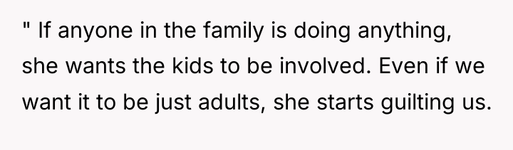 " If anyone in the family is doing anything, she...
