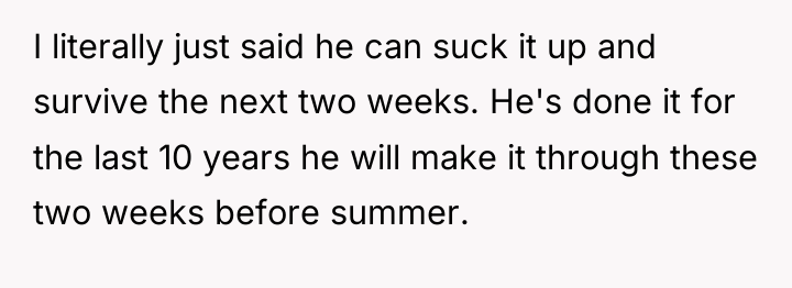 I literally just said he can suck it up and...