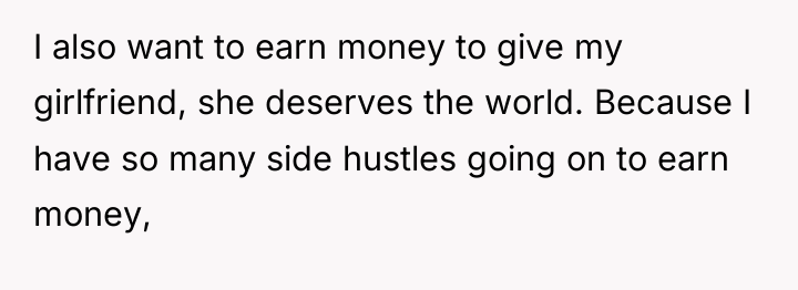 I also want to earn money to give my girlfriend,...