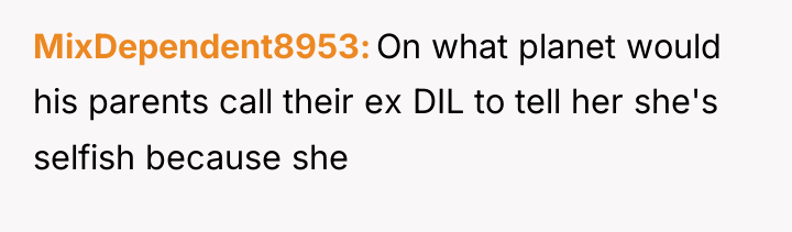 MixDependent8953 On what planet would his parents call their ex...