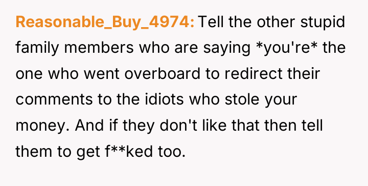 Reasonable_Buy_4974 Tell the other stupid family members who are saying...