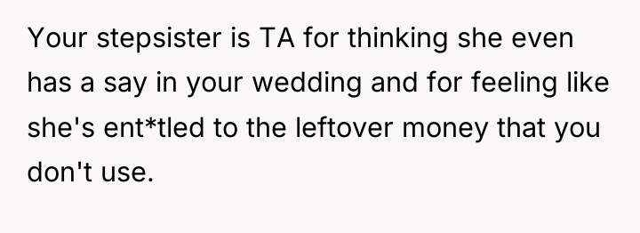 Your stepsister is TA for thinking she even has a...